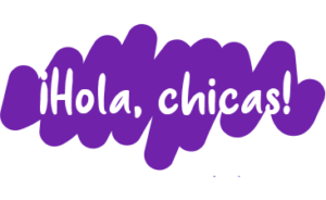 ¡Hola, chicas!