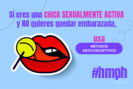 Si eres una chica SEXUALMENTE ACTIVA y NO quieres quedar embarazada, usa MÉTODOS ANTICONCEPTIVOS #HayMuchoPorHacer